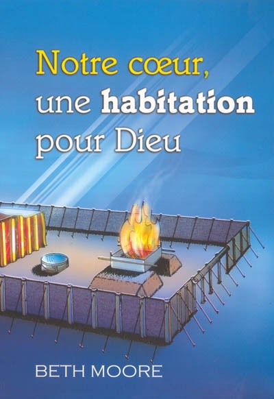 Notre coeur, une habitation pour Dieu