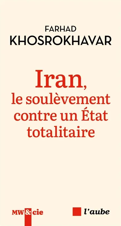 Iran, le soulèvement contre un état totalitaire
