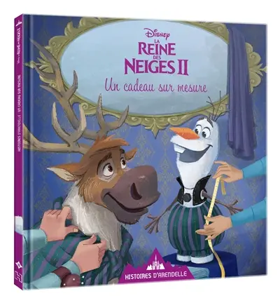 Histoires d'Arendelle, la reine des neiges II. Vol. 11. Un cadeau sur mesure