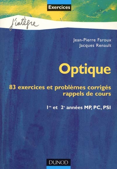 Optique : 83 exercices et problèmes corrigés, rappels de cours : 1re et 2e années MP, PC, PSI