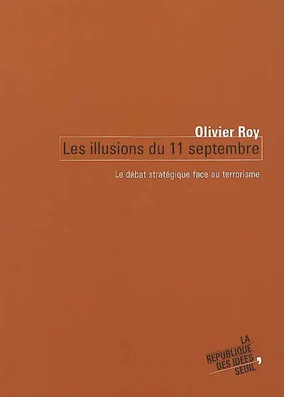 Les illusions du 11 septembre : le débat stratégique face au terrorisme