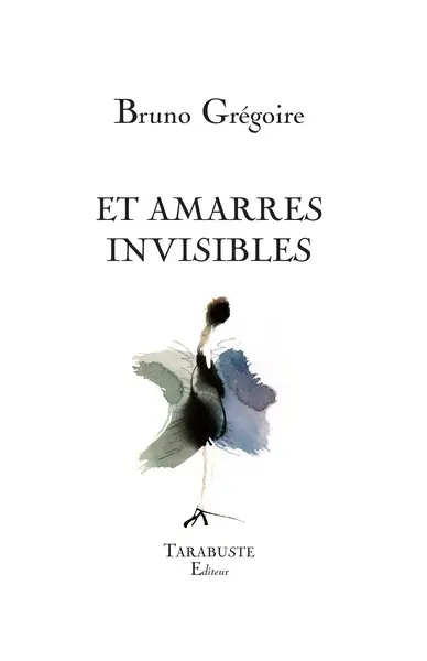 Traits d'union. Vol. 4. Et amarres invisibles