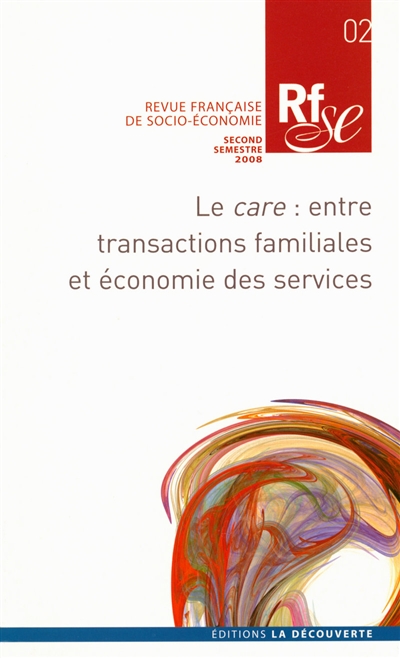Revue française de socio-économie, n° 2. Le care : entre transactions familiales et économie des services