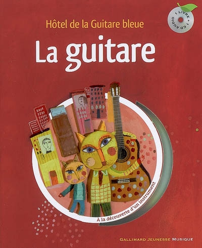 La guitare : hôtel de la guitare bleue : à la découverte d'un instrument
