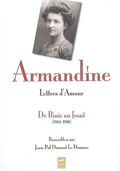 Lettres d'amour : de Binic au front, 1914-1918