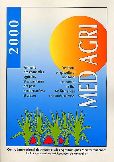 Médagri 2000 : annuaire des économies agricoles et alimentaires des pays méditerranéens et arabes. Medagri 2000 : yearbook of agricultural and food economies in the Mediterranean and arab countries