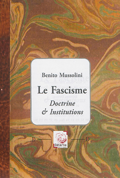 Le fascisme : doctrine & institutions