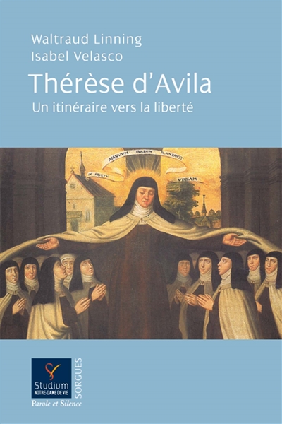 Enfin libre ! : sur les pas de Thérèse d'Avila