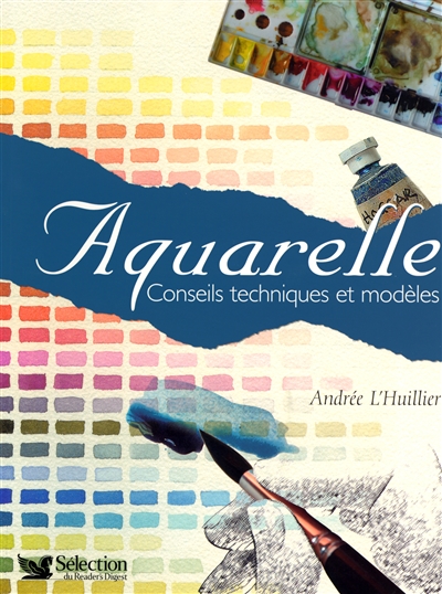 Aquarelle : conseils techniques et modèles