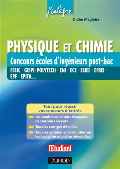 Physique et chimie : concours écoles d'ingénieurs post-bac : FESIC, GEIPI-POLYTECH, ENI, ECE, ESIEE, EFREI, EPF, EPITA