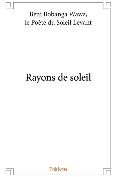 Rayons de soleil : Recueil...