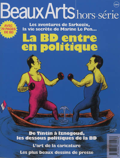 La BD entre en politique : les aventures de Sarkozix, la vie secrète de Marine Le Pen... : de Tintin à Iznogoud, les dessous politiques de la BD