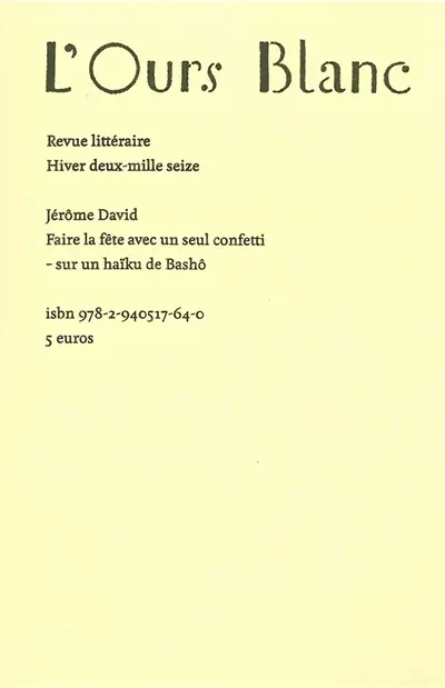 Ours blanc (L'), n° 14. Faire la fête avec un seul confetti : sur un haïku de Bashô