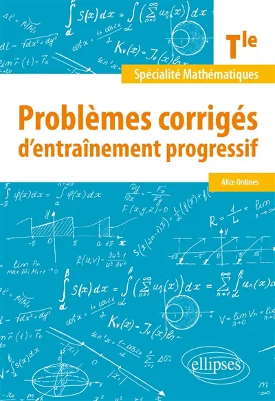 Problèmes corrigés d'entraînement progressif, spécialité mathématiques terminale