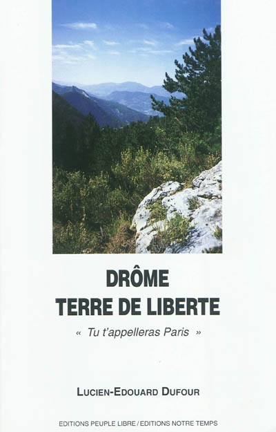 Drôme terre de liberté : tu t'appelleras Paris