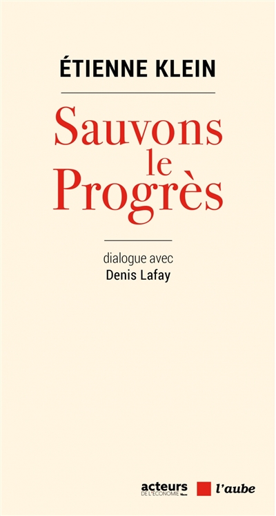 Sauvons le progrès : dialogue avec Denis Lafay