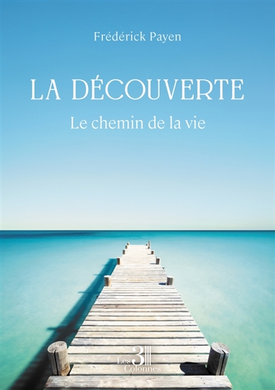 La découverte : Le chemin de la vie