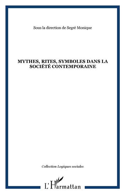 Mythes, rites, symboles dans la société contemporaine