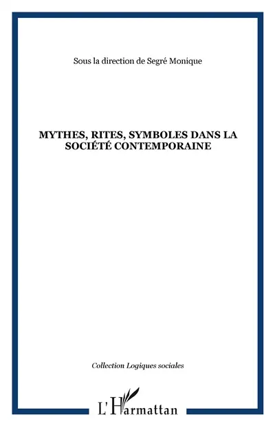 Mythes, rites, symboles dans la société contemporaine
