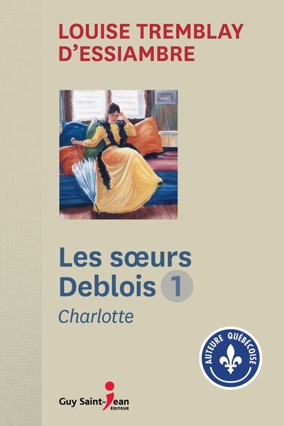 Les soeurs Deblois. Vol. 1. Charlotte
