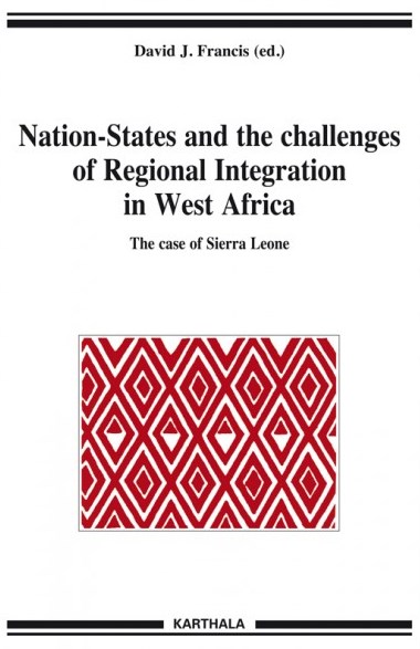 Nation-States and the challenges of regional integration in West Africa. Vol. 14. The case of Sierre Leone