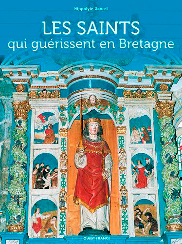 Les saints qui guérissent en Bretagne