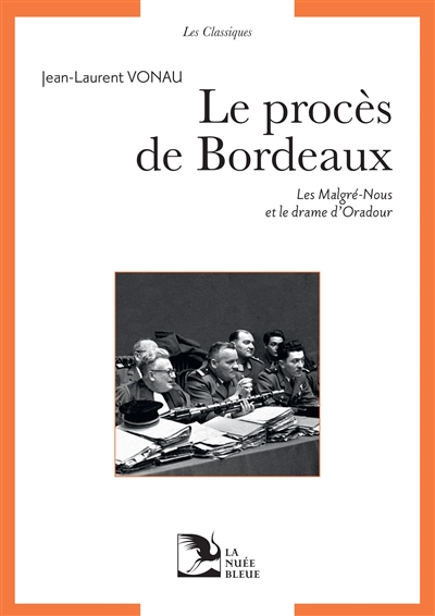 Le procès de Bordeaux : les Malgré-Nous et le drame d'Oradour