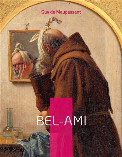 Bel-Ami : un roman réaliste de Guy de Maupassant publié sous forme de feuilleton dans le quotidien Gil Blas en 1885