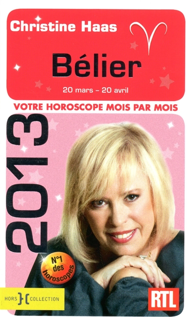 Bélier 2013 : 20 mars-20 avril : votre horoscope mois par mois