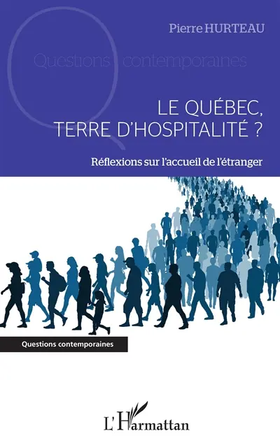 Le Québec, terre d'hospitalité ? : réflexions sur l'accueil de l'étranger