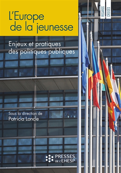 L'Europe de la jeunesse : enjeux et pratiques des politiques publiques