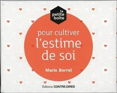 La petite boîte pour cultiver l'estime de soi