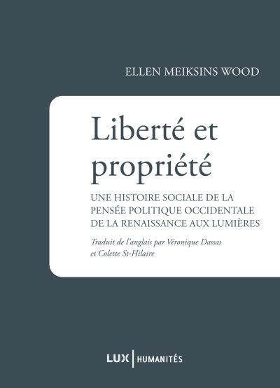 Liberté et propriété : histoire sociale de la pensée politique occidentale de la renaissance aux lumières