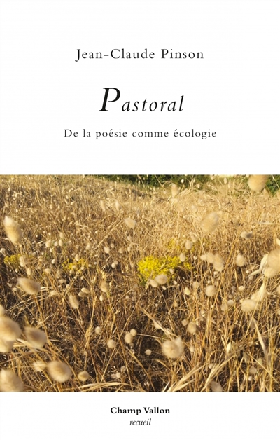 Pastoral : de la poésie comme écologie
