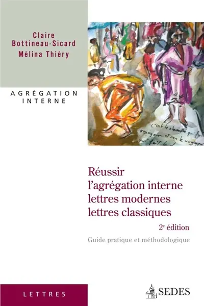 Réussir l'agrégation interne, lettres modernes, lettres classiques : guide pratique et méthodologique