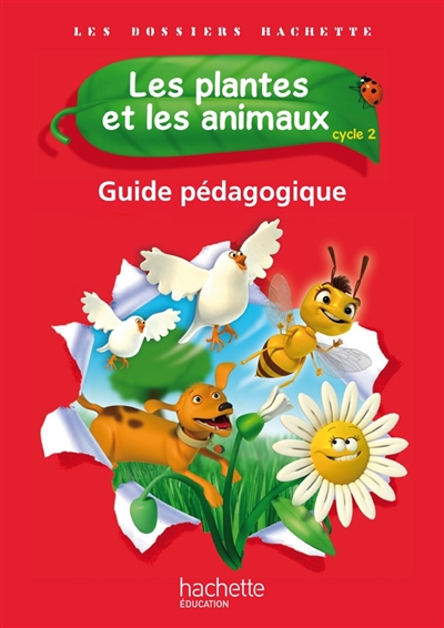 Les plantes et les animaux : cycle 2 : guide pédagogique