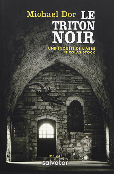 Une enquête de l'abbé Nicolas Stock. Le triton noir