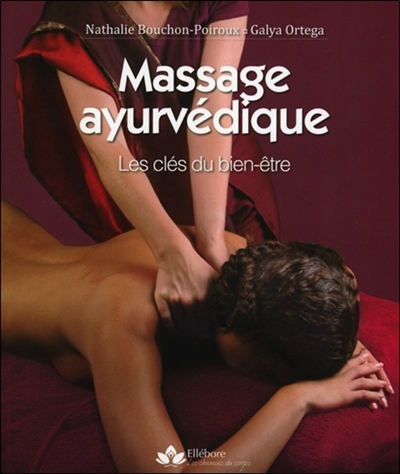Massage ayurvédique : les clés du bien-être