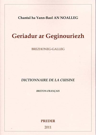 Geriadur ar geginouriezh : brezhoneg-galleg. Dictionnaire de la cuisine : breton-français
