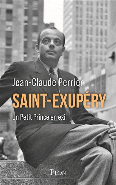 Saint-Exupéry : un petit prince en exil
