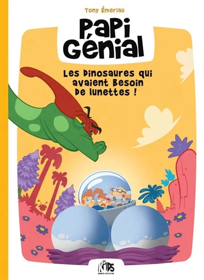 Papi génial. Vol. 3. Les dinosaures qui avaient besoin de lunettes !