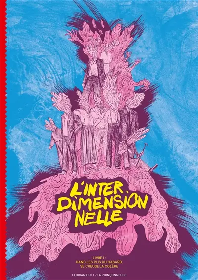 L'interdimensionnelle. Vol. 1. Dans les plis du hasard, se creuse la colère