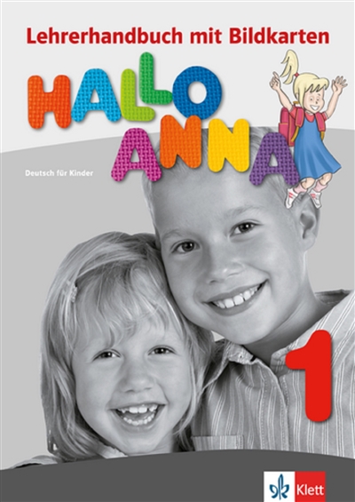 Hallo Anna 1 : Deutsch für Kinder : Lehrerhandbuch mit Bildkarten und Kopiervorlagen