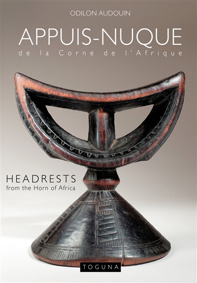 Appuis-nuque de la Corne de l'Afrique. Headrests from the Horn of Africa