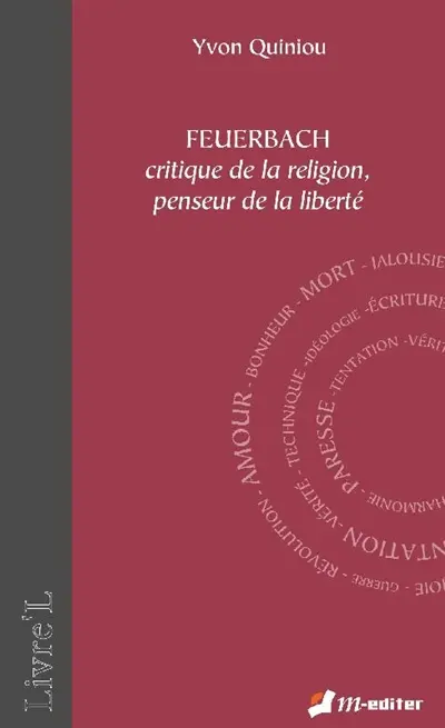 Feuerbach : critique de la religion, penseur de la liberté