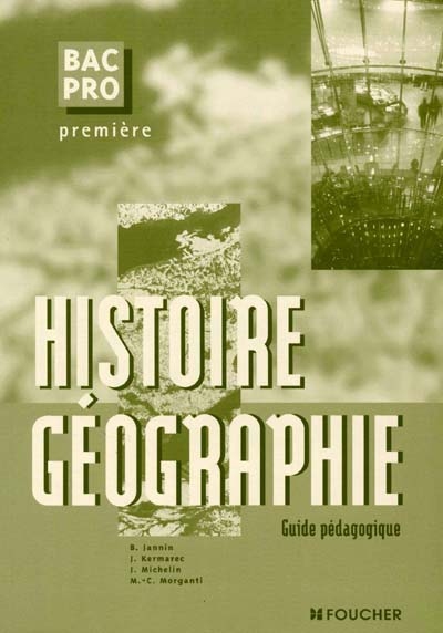 Histoire géographie, bac pro 1re : guide pédagogique