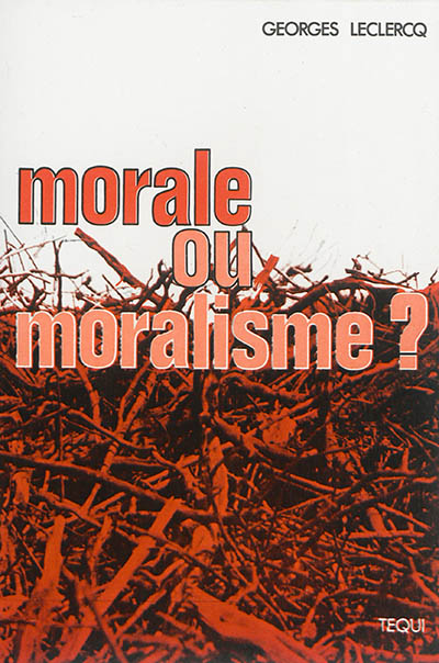 Morale ou moralisme ? : approches chrétiennes