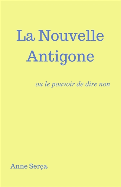 La Nouvelle Antigone : ou...