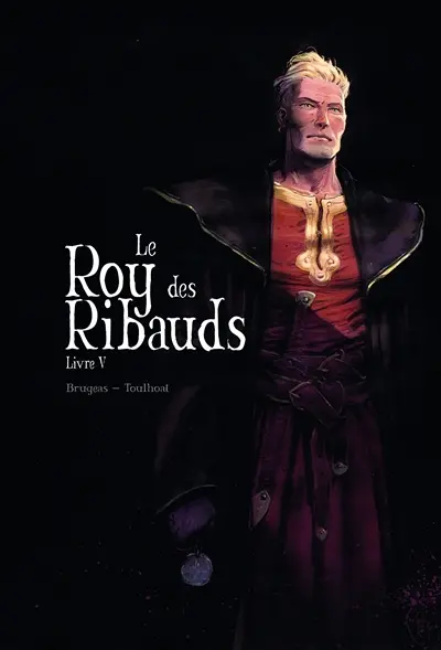Le roy des Ribauds. Vol. 5