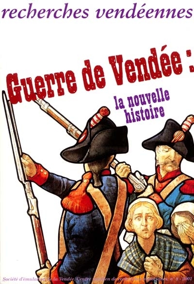 Recherches vendéennes, n° 8. Guerre de Vendée : la nouvelle histoire